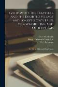 Goldsmith's The Traveller and The Deserted Village and Longfellow' S Tales of a Wayside Inn and Other Poems [microform]: for Use in Public and High Sc
