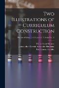 Two Illustrations of Curriculum Construction; Bureau of educational research. Bulletin no. 39