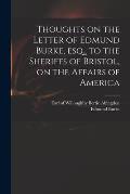 Thoughts on the Letter of Edmund Burke, Esq., to the Sheriffs of Bristol, on the Affairs of America