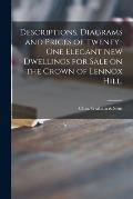 Descriptions, Diagrams and Prices of Twenty-one Elegant New Dwellings for Sale on the Crown of Lennox Hill.