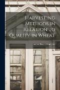 Harvesting Methods in Relation to Quality in Wheat