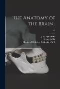 The Anatomy of the Brain: ; c.1