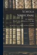 Schola Medicinae; or, the New Universal History and School of Medicine