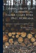 Management for Commercial Timber, Clark Fork Unit, Montana; no.65