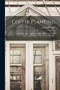 Coffee Planting; a Short Treatise Compiled With Special Reference to the Conditions of Culture in Cuba and Porto Rico