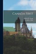 Canada First [microform]