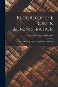 Record of the Roblin Administration [microform]: 1900-1909: Ten Years of Progressive Government