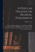 A Popular Treatise on Medical Philosophy; or, An Exposition of Quackery and Imposture in Medicine. (Read Before the Phi Beta Kappa Society of Union Co