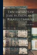Descendants of Jesse Hudson and Related Families