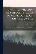 Speech of Mr. Linn, of Missouri, in Reply to Mr. McDuffie, on the Oregon Bill [microform]: Delivered in the Senate of the United States, January 26, 1
