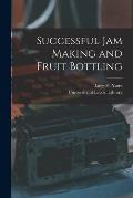 Successful Jam Making and Fruit Bottling