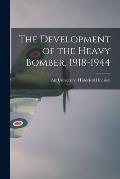 The Development of the Heavy Bomber, 1918-1944