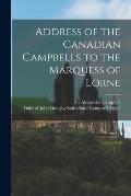 Address of the Canadian Campbells to the Marquess of Lorne [microform]