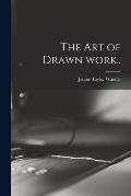 The Art of Drawn Work..