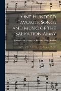 One Hundred Favorite Songs and Music of the Salvation Army: Together With a Collection of Fifty Songs and Solos /