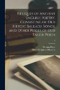 Reliques of Ancient English Poetry, Consisting of Old Heroic Ballads, Songs, and Other Pieces of Our Ealier Poets; 2