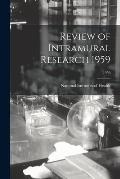 Review of Intramural Research 1959; 1959