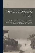 Private Dowding: a Plain Record of the After-death Experiences of a Soldier Killed in Battle: and Some Questions on World Issues Answer