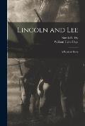 Lincoln and Lee: a Patriotic Story