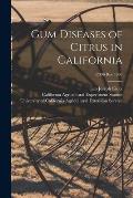 Gum Diseases of Citrus in California; C396 rev 1960