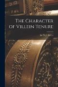 The Character of Villein Tenure [microform]