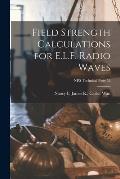 Field Strength Calculations for E.L.F. Radio Waves; NBS Technical Note 52
