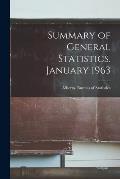 Summary of General Statistics. January 1963