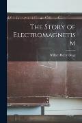 The Story of Electromagnetism