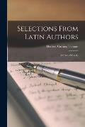 Selections From Latin Authors: (285 B.c.-200 A.d.)