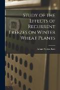 Study of the Effects of Recurrent Freezes on Winter Wheat Plants