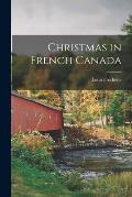 Christmas in French Canada [microform]