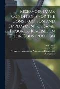 Reservoir Dams. Conditions for the Construction and Employment of Same. Progress Realised in Their Construction