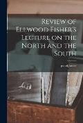 Review of Ellwood Fisher's Lecture on the North and the South