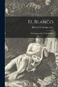 El Blanco: the Legend of the White Stallion