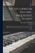 Die Neugierigen Frauen = Inquisitive Women; a Musical Comedy in Three Acts After Carlo Goldoni by Luigi Sugana Written by Hermann Teibler, Translated