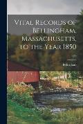 Vital Records of Bellingham, Massachusetts, to the Year 1850; 1850