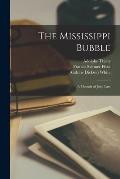 The Mississippi Bubble: a Memoir of John Law