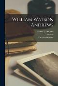 William Watson Andrews: a Religious Biography