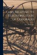 Laws Relating to Elections, State of Colorado