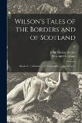 Wilson's Tales of the Borders and of Scotland: Historical, Traditionary, and Imaginative: With a Glossary; 11