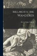 Melmoth the Wanderer: a Tale; 1