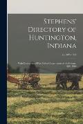 Stephens' Directory of Huntington, Indiana: With Directories of Five Other Corporations of the County, 1899-1900; yr.1899-1900