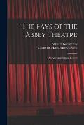 The Fays of the Abbey Theatre; an Autobiographical Record