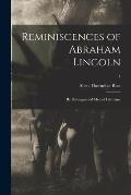 Reminiscences of Abraham Lincoln: by Distinguished Men of His Time; 1