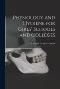 Physiology and Hygiene for Girls' Schools and Colleges