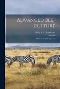 Advanced Bee-culture: Methods and Management