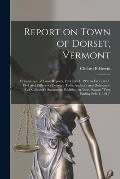Report on Town of Dorset, Vermont: Examination of Town Reports, February 1, 1932 to February 1, 1941 and Difference Between Town Auditor's and Delinqu