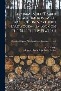 Recommended Timber Stand Improvement Practices in Northern Hardwood-hemlock on the Allegheny Plateau; no.1