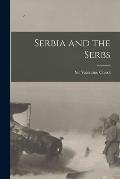 Serbia and the Serbs [microform]