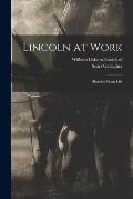 Lincoln at Work: Sketches From Life